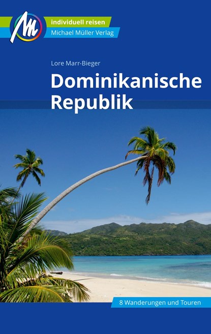 Dominikanische Republik Reiseführer Michael Müller Verlag, Lore Marr-Bieger - Paperback - 9783956545733