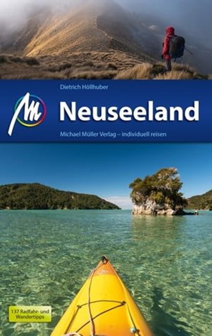 Neuseeland Reiseführer Michael Müller Verlag, Dietrich Höllhuber - Ebook - 9783956546860