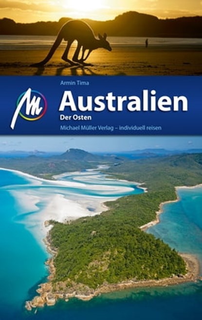 Australien - Der Osten Reiseführer Michael Müller Verlag, Armin Tima - Ebook - 9783956546969