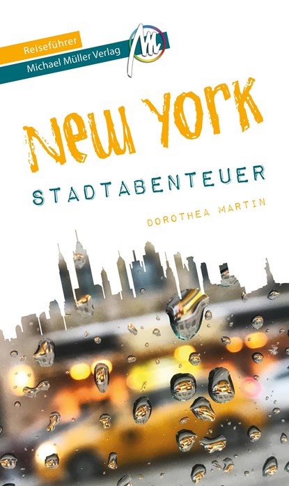 New York - Stadtabenteuer Reiseführer Michael Müller Verlag, Dorothea Martin - Paperback - 9783956548260