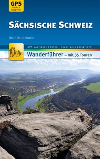Sächsische Schweiz Wanderführer Michael Müller Verlag, Dietrich Höllhuber - Ebook - 9783956548352