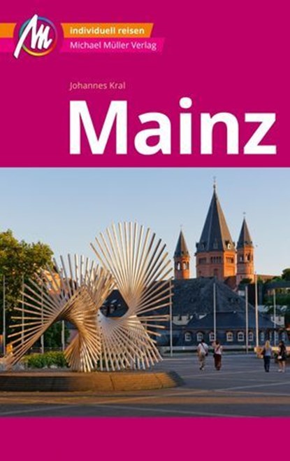 Mainz MM-City Reiseführer Michael Müller Verlag, Johannes Kral - Ebook - 9783956548659