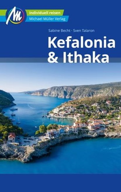 Kefalonia & Ithaka Reiseführer Michael Müller Verlag, Sabine Becht ; Sven Talaron - Ebook - 9783956548987
