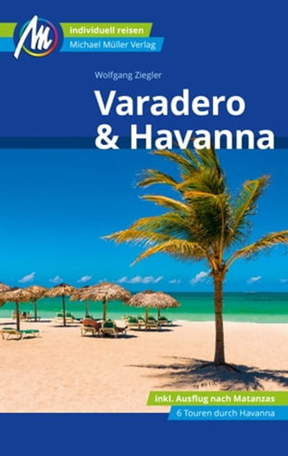 Varadero & Havanna Reiseführer Michael Müller Verlag, Wolfgang Ziegler - Ebook - 9783956549069