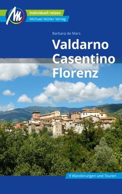Valdarno, Casentino, Florenz Reiseführer Michael Müller Verlag, Barbara de Mars - Ebook - 9783956549175