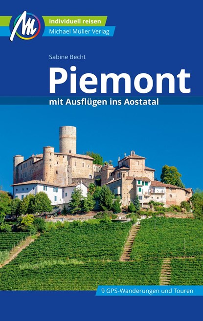 Piemont mit Ausflügen ins Aostatal Reiseführer Michael Müller Verlag, Sabine Becht ;  Sven Talaron - Paperback - 9783956549816