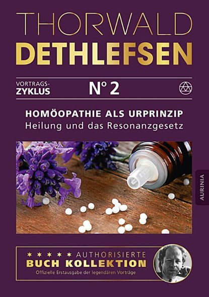Homöopathie als Urprinzip - Heilung und das Resonanzgesetz, Thorwald Dethlefsen - Paperback - 9783956595325