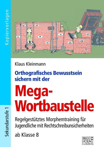 Orthografisches Bewusstsein sichern mit der Mega-Wortbaustelle, Klaus Kleinmann - Paperback - 9783956601194