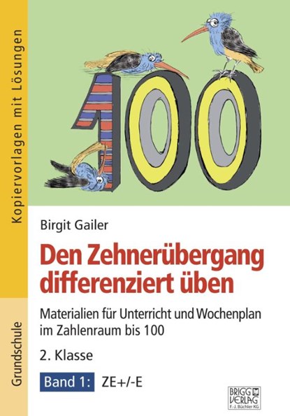Den Zehnerübergang differenziert üben - 2. Klasse / Band 1, Birgit Gailer - Paperback - 9783956603426
