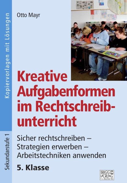 Kreative Aufgabenformen im Rechtschreibunterricht 5. Klasse, Otto Mayr - Paperback - 9783956603648
