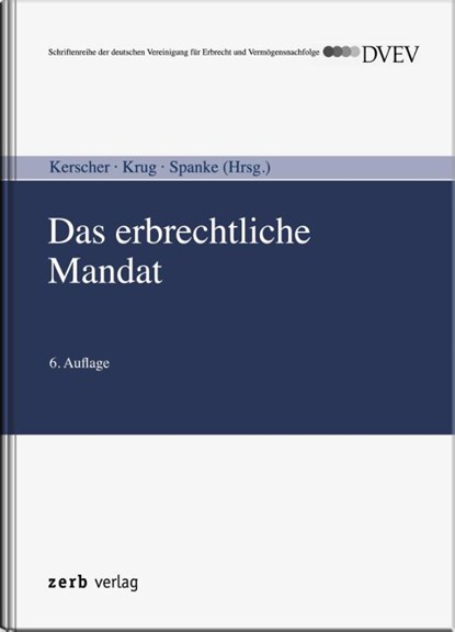 Das erbrechtliche Mandat, Karl-Ludwig Kerscher ; Walter Krug ; Tobias Spanke - Gebonden - 9783956610844