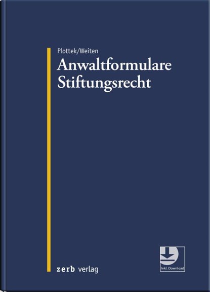 Anwaltformulare Stiftungsrecht, Pierre Plottek ; Philipp Weiten - Gebonden - 9783956611308