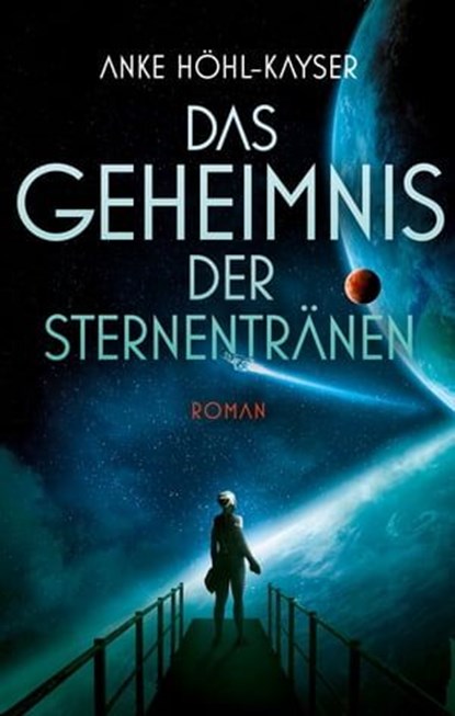 Das Geheimnis der Sternentränen, Anke Höhl-Kayser - Ebook - 9783956690747