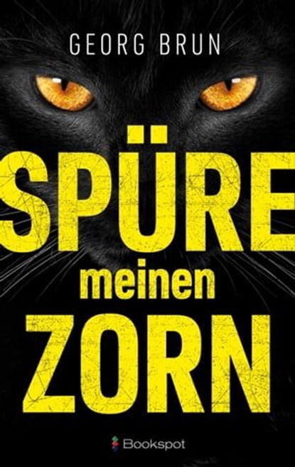 Spüre meinen Zorn, Georg Brun - Ebook - 9783956691898