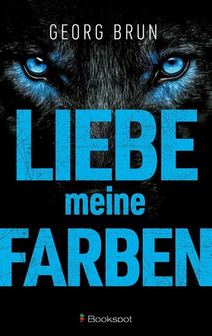 Liebe meine Farben, Georg Brun - Paperback - 9783956692000