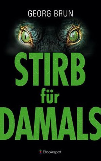 Stirb für Damals, Georg Brun - Ebook - 9783956692239