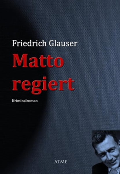 Matto regiert, Friedrich Glauser - Ebook - 9783956700118