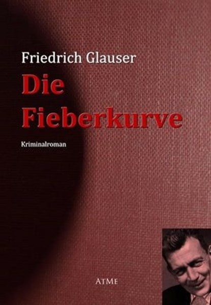 Die Fieberkurve, Friedrich Glauser - Ebook - 9783956700149