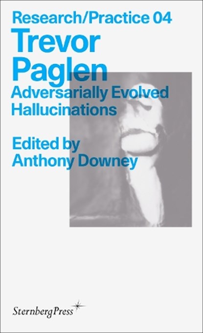 Trevor Paglen: Adversarially Evolved Hallucinations, Trevor Paglen - Paperback - 9783956795831