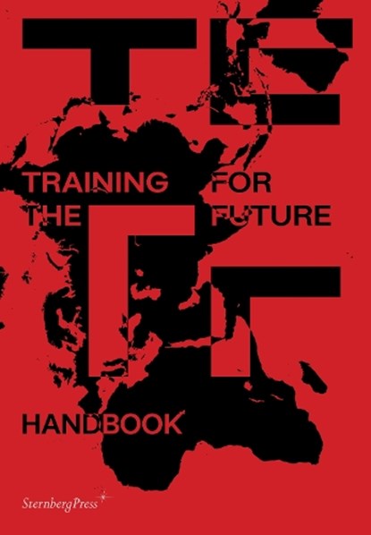 Training for the Future: Handbook, Florian Malzacher - Paperback - 9783956796289