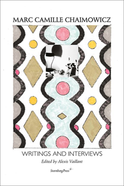 Writings and Interviews, Marc Camille Chaimowicz - Paperback - 9783956796517