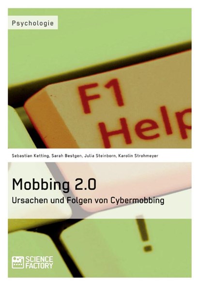 Mobbing 2.0 - Ursachen und Folgen von Cybermobbing, Sebastian Ketting ; Karolin Strohmeyer ; Julia Steinborn - Paperback - 9783956870439