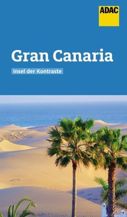 ADAC Reiseführer Gran Canaria, Sabine May - Ebook - 9783956897948