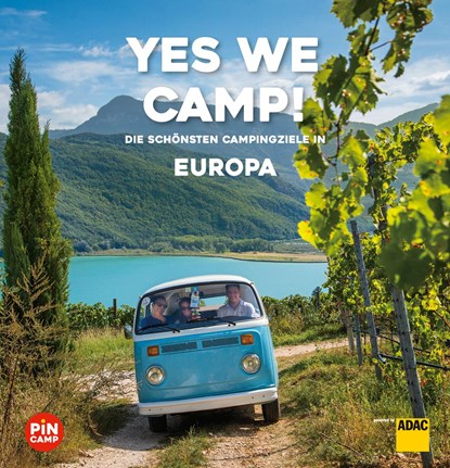 Yes we camp! Europa, Christian Haas ;  Gerhard von Kapff ;  Axel Klemmer ;  Martina Krammer ;  Robert Köhler ;  Andrea Lammert ;  Roland Schuler ;  Heidi Siefert ;  Eva Stadler - Paperback - 9783956899232