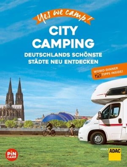 Yes we camp! City Camping, Katja Hein ; Ralf Johnen ; Andrea Lammert ; Gerhard von Kapff - Ebook - 9783956899348