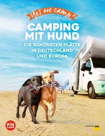 Yes we camp! Camping mit Hund, Andrea Lammert ; Angelika Mandler-Saul - Ebook - 9783956899584