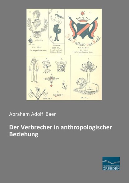 Der Verbrecher in anthropologischer Beziehung, Abraham Adolf Baer - Paperback - 9783956920240