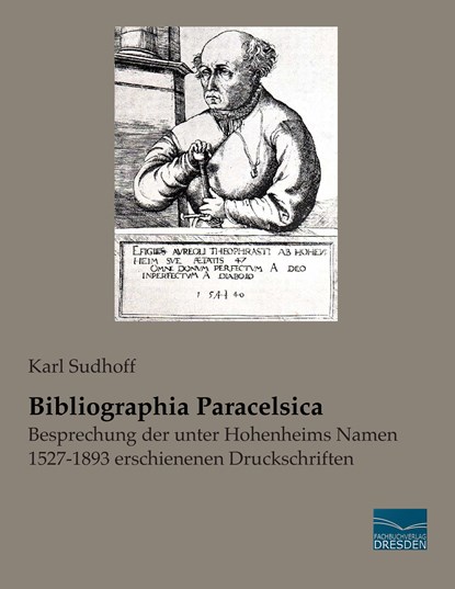 Bibliographia Paracelsica, Karl Sudhoff - Paperback - 9783956920288