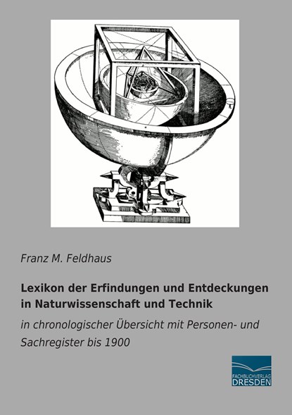 Lexikon der Erfindungen und Entdeckungen in Naturwissenschaft und Technik, Franz M. Feldhaus - Paperback - 9783956923579