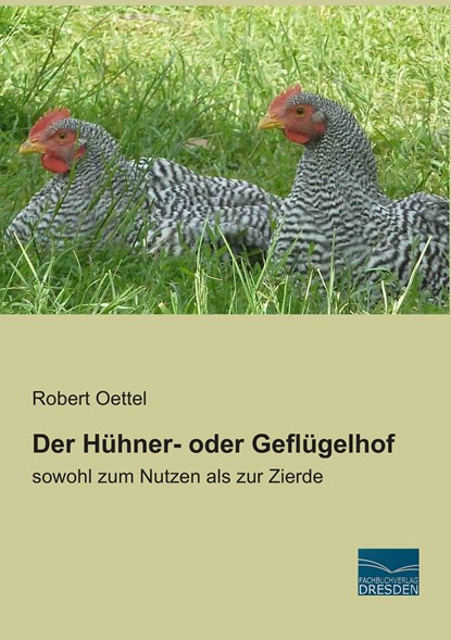 Der Hühner- oder Geflügelhof, Robert Oettel - Paperback - 9783956924590