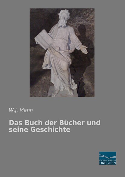 Das Buch der Bücher und seine Geschichte, W. J. Mann - Paperback - 9783956925122