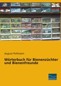 Wörterbuch für Bienenzüchter und Bienenfreunde | August Pollmann | 
