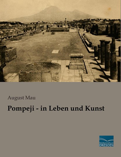Pompeji - in Leben und Kunst, August Mau - Paperback - 9783956927171