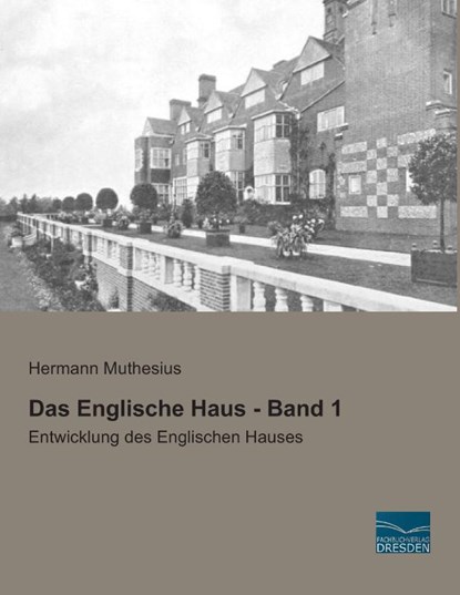 Das Englische Haus - Band 1, Hermann Muthesius - Paperback - 9783956928512