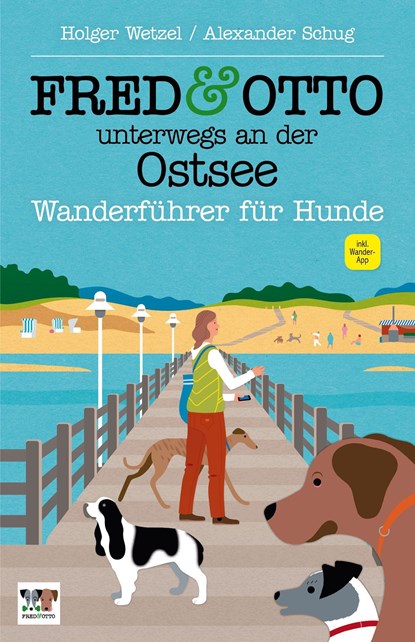 FRED & OTTO unterwegs an der Ostsee, Holger Wetzel ;  Alexander Schug - Paperback - 9783956930171