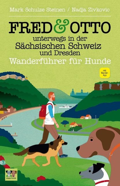 FRED & OTTO unterwegs in der Sächsischen Schweiz und Dresden, Mark Schulze Steinen ; Nadja Zivkovic - Paperback - 9783956930188
