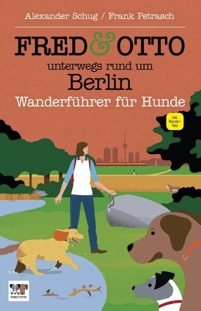 FRED & OTTO unterwegs rund um Berlin, Alexander Schug ; Frank Petrasch - Paperback - 9783956930393