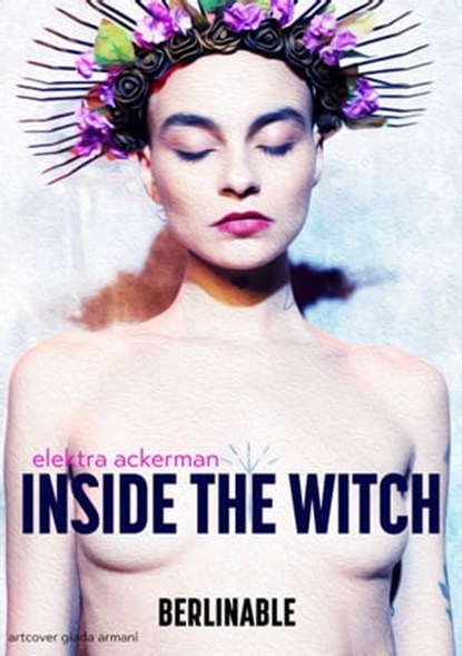 Inside the Witch, Elektra Ackerman - Ebook - 9783956953088