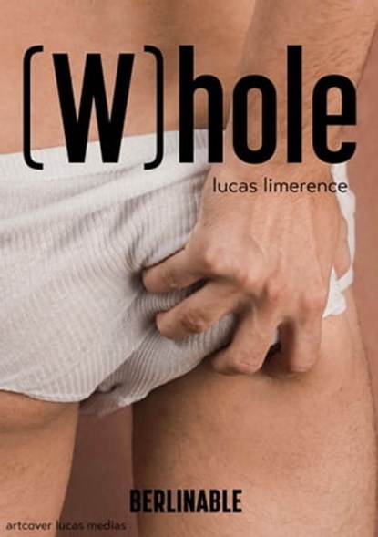 (W)hole, Lucas Limerence - Ebook - 9783956953606