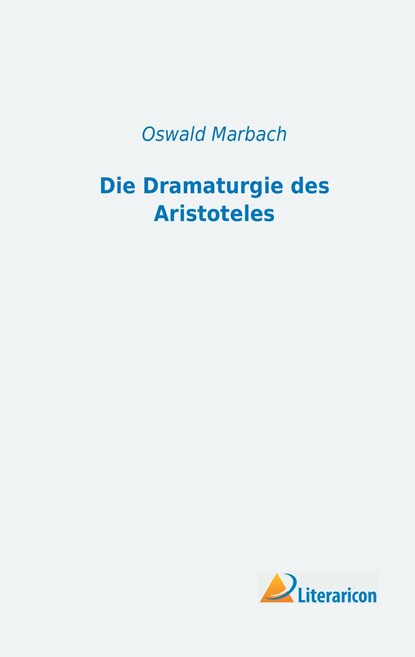 Die Dramaturgie des Aristoteles, Oswald Marbach - Paperback - 9783956971433