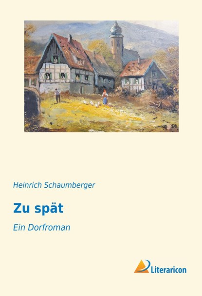 Zu spät, Heinrich Schaumberger - Paperback - 9783956973963