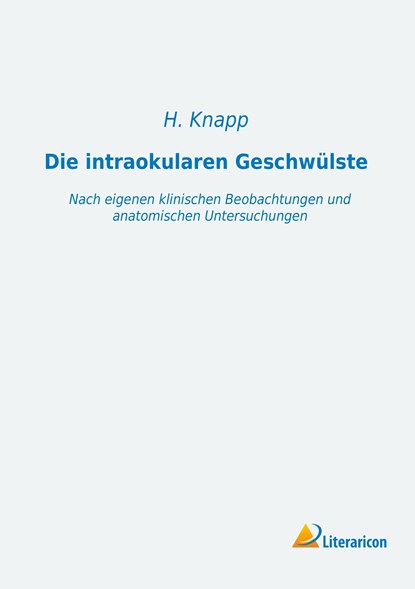 Die intraokularen Geschwülste, H. Knapp - Paperback - 9783956975547