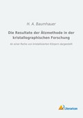 Die Resultate der Ätzmethode in der kristallographischen Forschung | H. A. Baumhauer | 