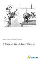 Entladung der Leidener Flasche | Berend Wilhelm Feddersen | 