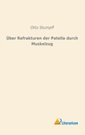 Über Refrakturen der Patella durch Muskelzug | Otto Stumpff | 