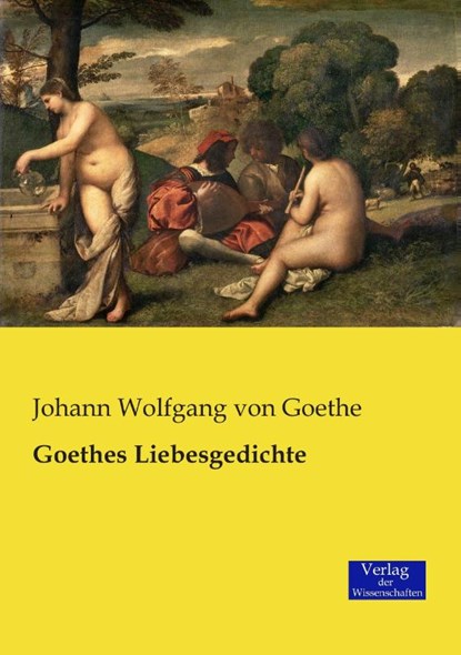 Goethes Liebesgedichte, Johann Wolfgang Von Goethe - Paperback - 9783957005717